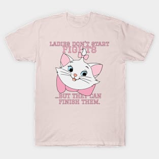 Ladies Don't Start Fights... T-Shirt